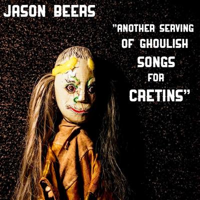 Another Serving of Ghoulish Songs for Cretins's cover