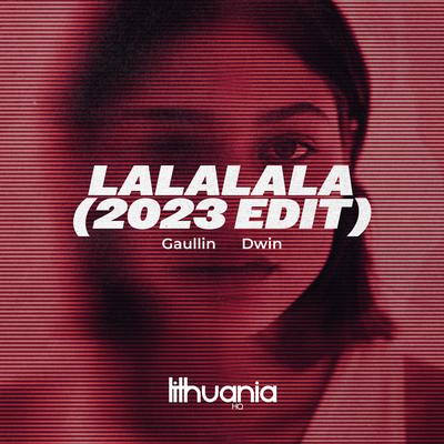 LaLaLaLaLa (2023 Edit) By Gaullin, Dwin's cover