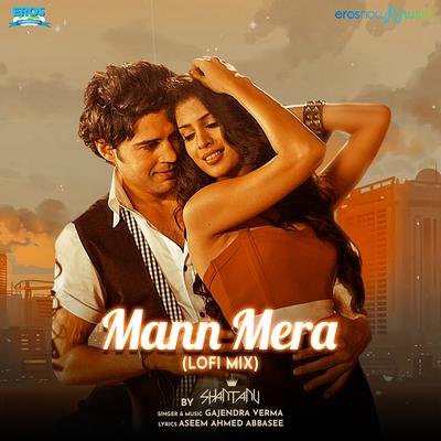 Mann Mera (From "Table No. 21") (Lofi Mix)'s cover