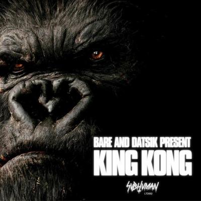 King Kong (Original Mix) By BARÉ, Datsik's cover