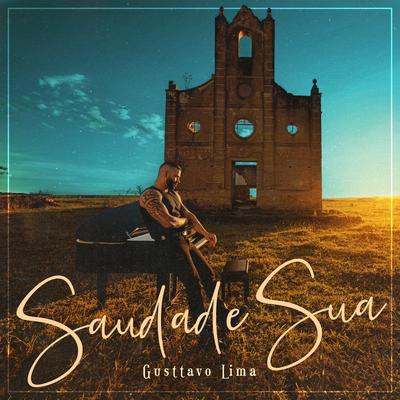 Saudade Sua By Gusttavo Lima's cover