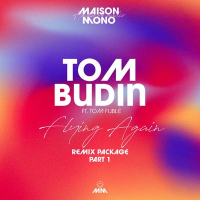 Flying Again (B.O.M Remix) By Tom Budin, Tom Fublé, B.O.M, Tanz, KOTA's cover