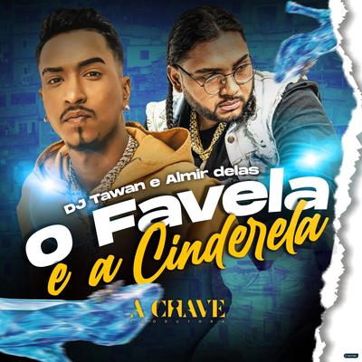 O Favela e a Cinderela By DJ Tawan, Almir delas's cover