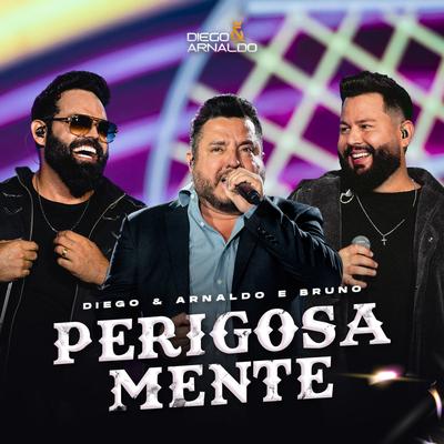 Perigosamente (Ao Vivo) By Diego & Arnaldo, Bruno & Marrone's cover
