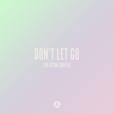 Don't Let Go (Radio Edit) By The Aston Shuffle, Max Marshall's cover