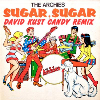 Sugar, Sugar (David Kust Candy Remix) By The Archies's cover