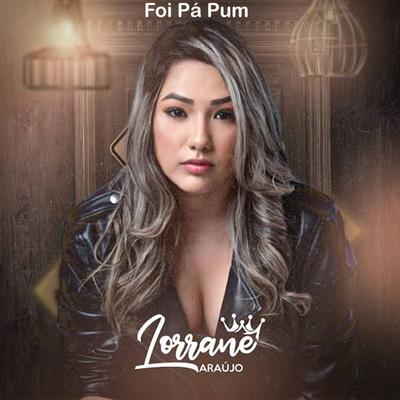 Foi Pá Pum By Lorrane Araújo's cover