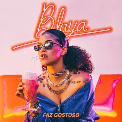 Faz Gostoso By Blaya's cover