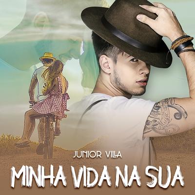 Minha Vida na Sua By Junior Villa's cover