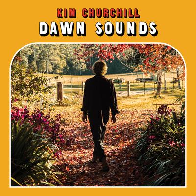 Dawn Sounds By Kim Churchill's cover