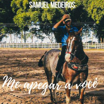 Me Apegar a Você By Samuel Medeiros's cover