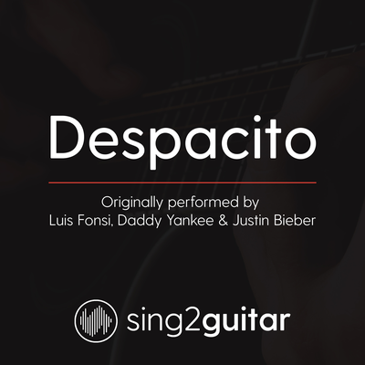 Despacito (Originally Performed by Luis Fonsi, Daddy Yankee & Justin Bieber) (Acoustic Guitar Karaoke)'s cover