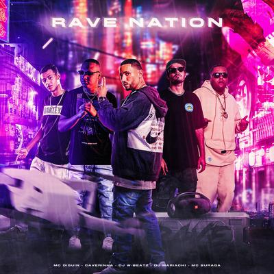 Rave Nation By DJ Mariachi, É O CAVERINHA, Dj W-Beatz, MC Buraga, Mc Diguin's cover