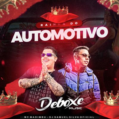 Rainha do Automotivo By Deboxe, Dj Samuel Silva OFICIAL, Mc Madimbu's cover