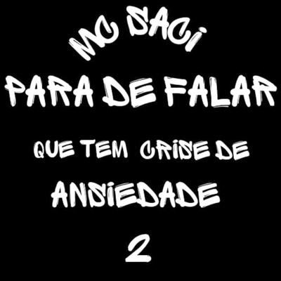 PARA DE FALAR QUE TEM CRISE DE ANSIEDADE 2 By DJ JHON PROD's cover