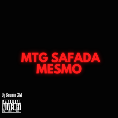 Mtg Safada Mesmo By Dj Brunin XM's cover