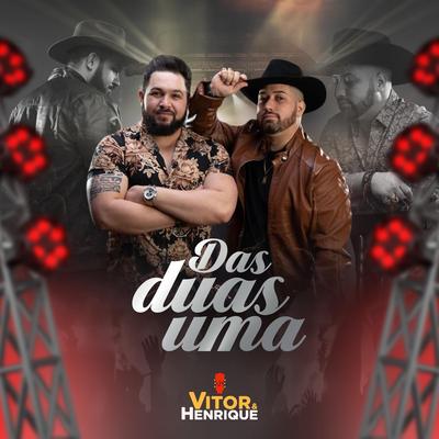 Das Duas Uma By Vitor e Henrique's cover