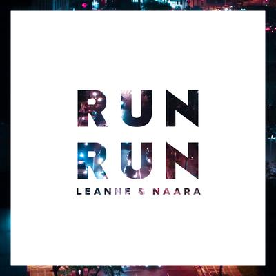 Run Run By Leanne & Naara's cover