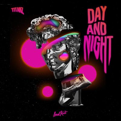 Day And Night By Titanz's cover
