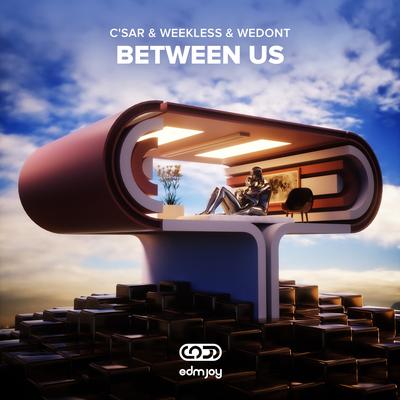 Between Us By C-SAR, WEEKLESS, WEDONT's cover