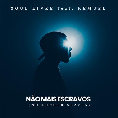 Não Mais Escravos By Soul Livre, Kemuel's cover