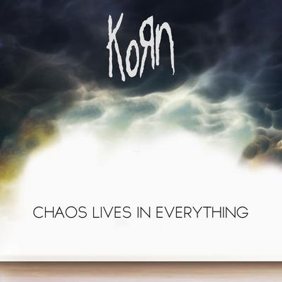 Chaos Lives in Everything (feat. Skrillex) [Radio Edit] By Korn, Skrillex's cover