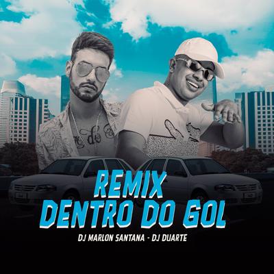 Dentro do Gol Bolinha, Gol quadrado. (Mega Funk) By DJ Marlon Santana, DJ DUARTE's cover