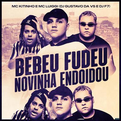 Bebeu Fudeu Novinha Endoidou (feat. MC Kitinho & MC Luiggi) (feat. MC Kitinho & MC Luiggi)'s cover