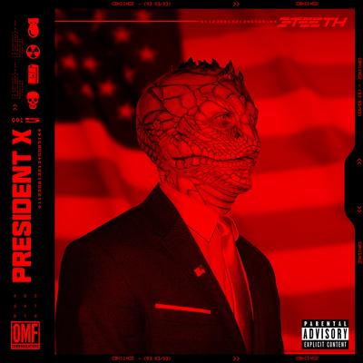 PRESIDENT X By 3TEETH's cover