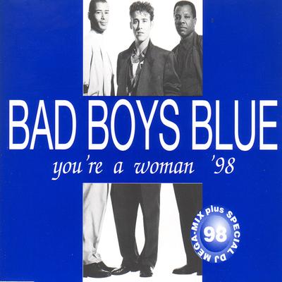 You're a Woman (Original Remix '98) By Bad Boys Blue's cover