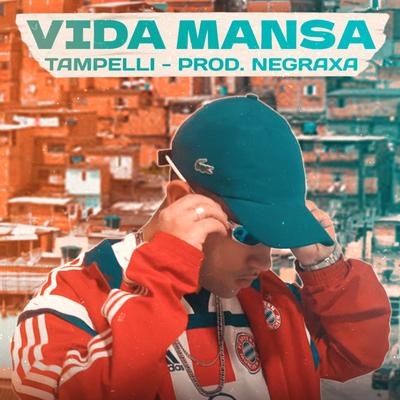 Vida Mansa By Negraxa prod, Tampelli's cover