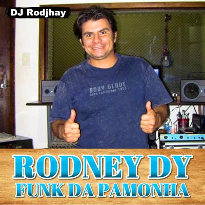 Funk da Pamonha By RODNEY DY, DJ Rodjhay's cover