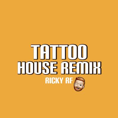 Tattoo (House Remix)'s cover