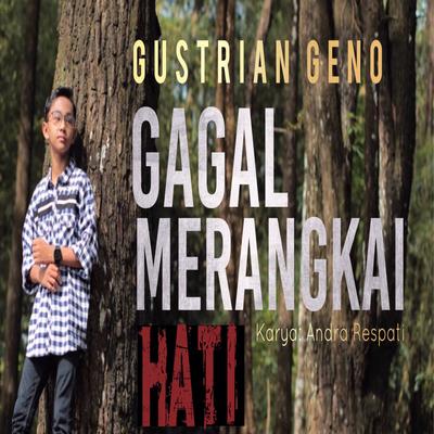 Gagal Merangkai Hati By Gustrian Geno's cover