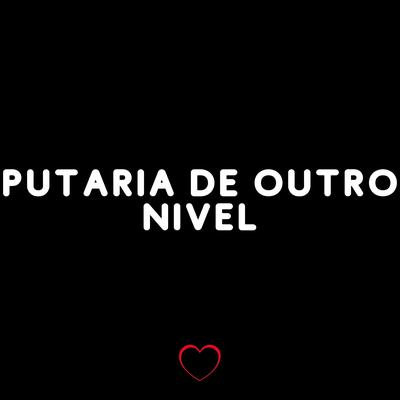 Putaria de Outro Nivel By Love Fluxos, MC MN, DJ BRN's cover