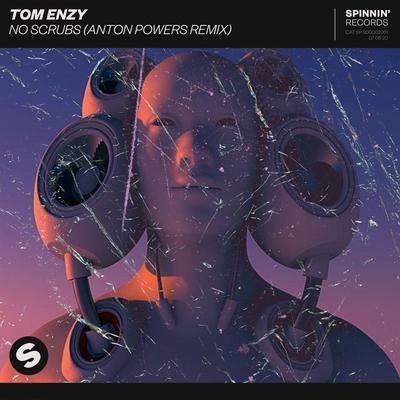No Scrubs (Anton Powers Remix) By Tom Enzy, Anton Powers's cover