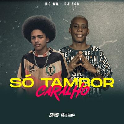 Só Tambor Caralho's cover