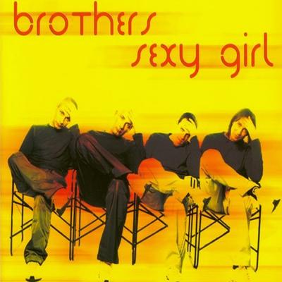 Sexy Girl (Radio Mix) By Brothers's cover