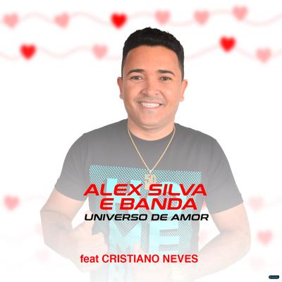 Universo de Amor (feat. Cristiano Neves) (feat. Cristiano Neves) By Alex Silva e Banda, Cristiano Neves's cover