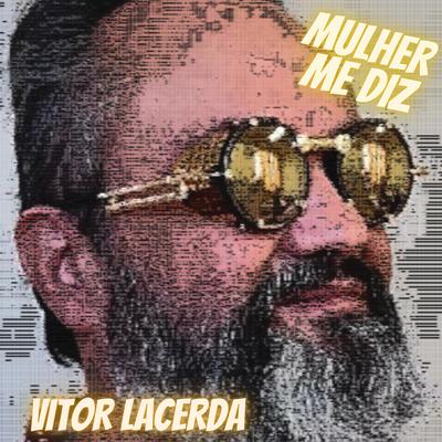 Mulher Me Diz By Vitor Lacerda's cover