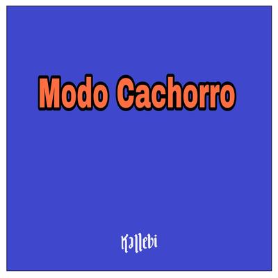 Modo Cachorro By Kallebi's cover