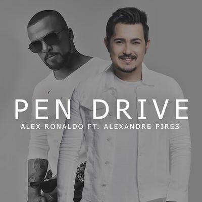 Pen Drive By Alex Ronaldo, Alexandre Pires's cover