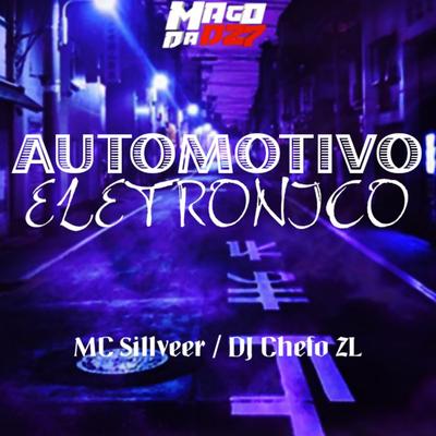 AUTOMOTIVO ELETRONICO By DJ Chefo ZL, MC SILLVEER's cover