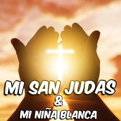 Mi San Judas & Mi Niña Blanca's cover