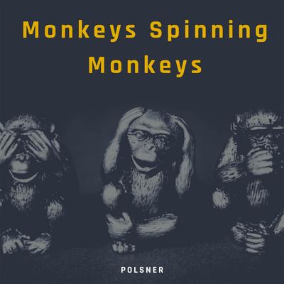 Monkeys Spinning Monkeys By Polsner's cover
