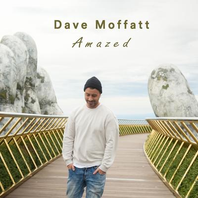 Amazed By Dave Moffatt's cover