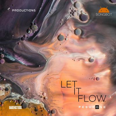 Let It Flow By Pesukone, S Productions, SongBot's cover