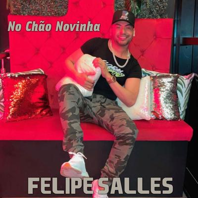 No Chão Novinha (Cover) By Felipe Salles's cover