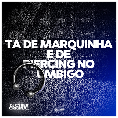 TA DE MARQUINHA E DE PIERCING NO UMBIGO's cover