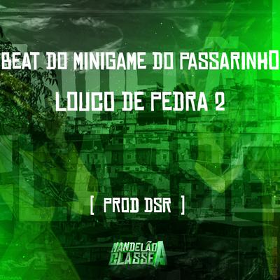 Beat do Minigame do Passarinho Louco de Pedra 2 By Prod. Dsr's cover